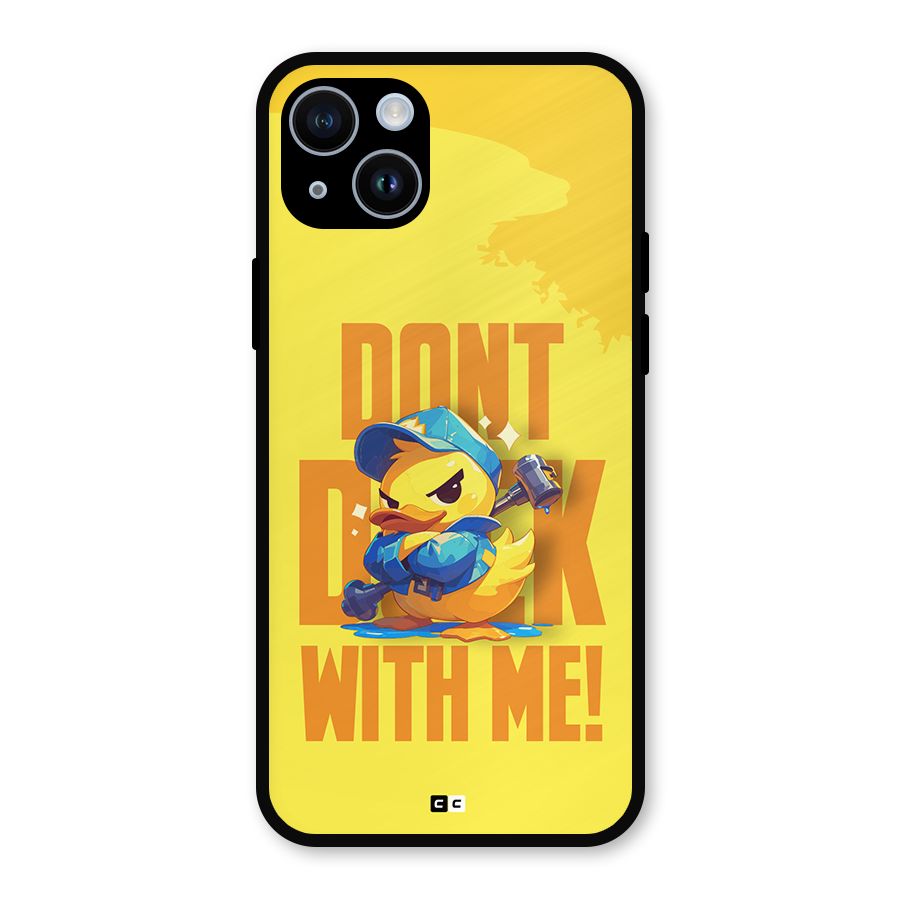 Dont Duck With Me Metal Back Case for iPhone 14