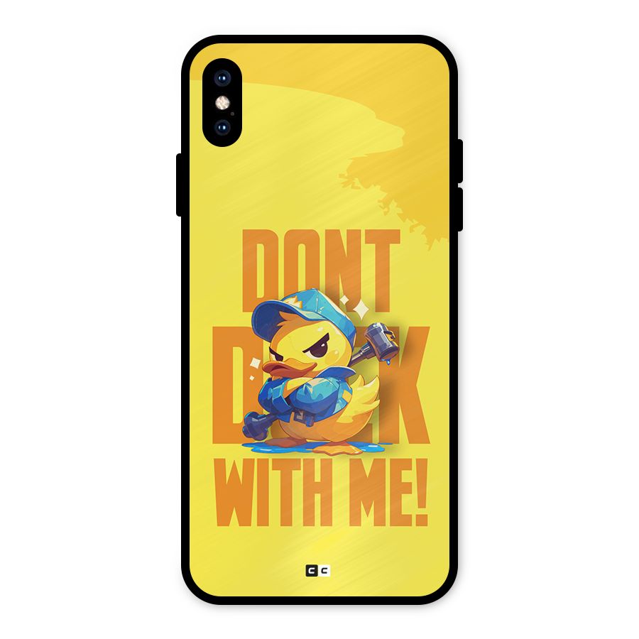 Dont Duck With Me Metal Back Case for iPhone XS Max