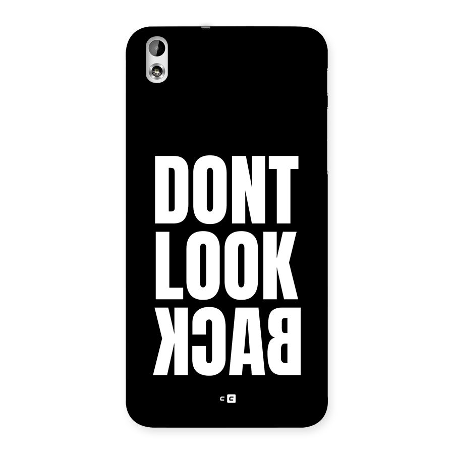 Dont Look Back Back Case for Desire 816