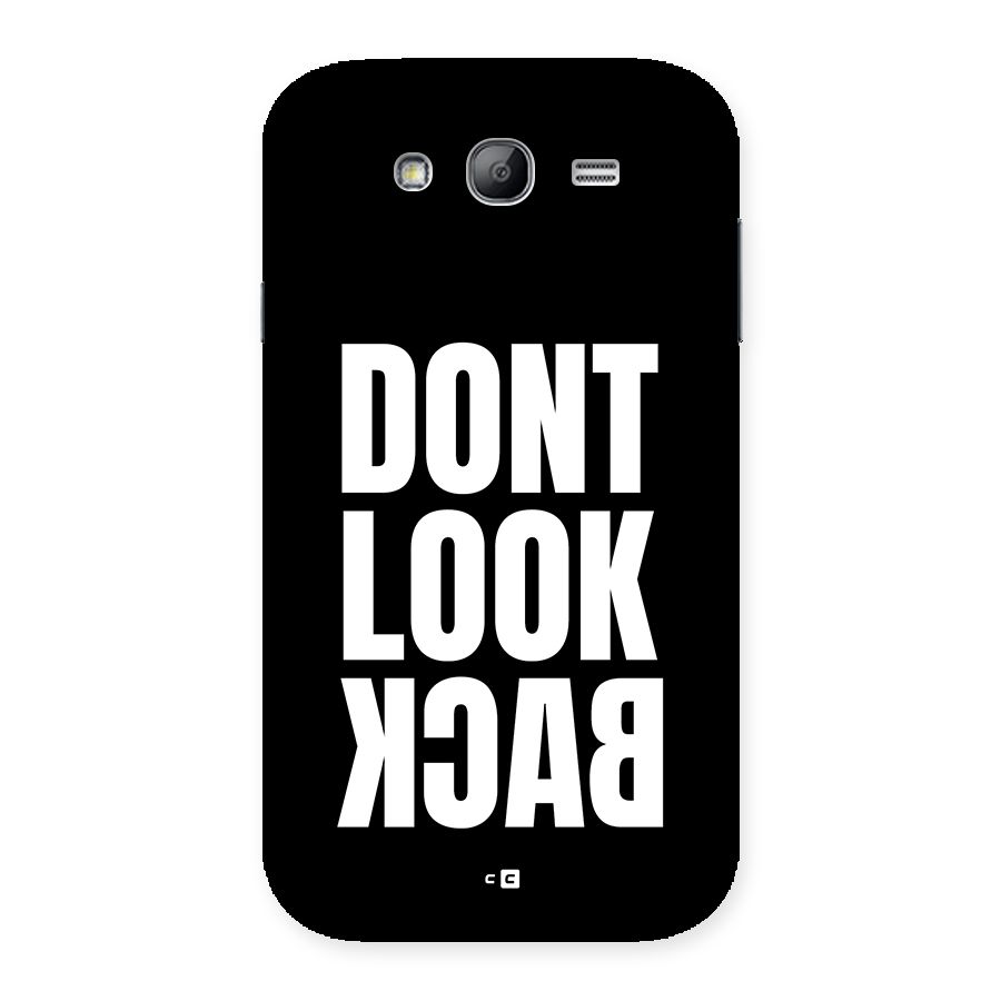 Dont Look Back Back Case for Galaxy Grand Neo