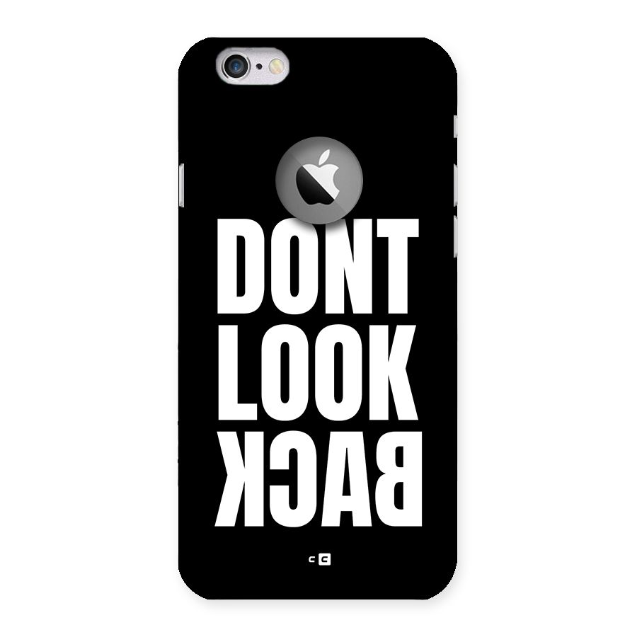 Dont Look Back Back Case for iPhone 6 Logo Cut