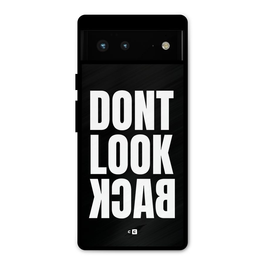 Dont Look Back Metal Back Case for Google Pixel 6