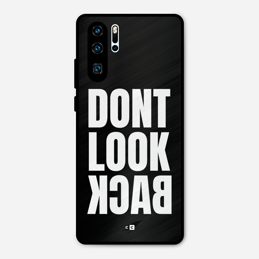 Dont Look Back Metal Back Case for Huawei P30 Pro