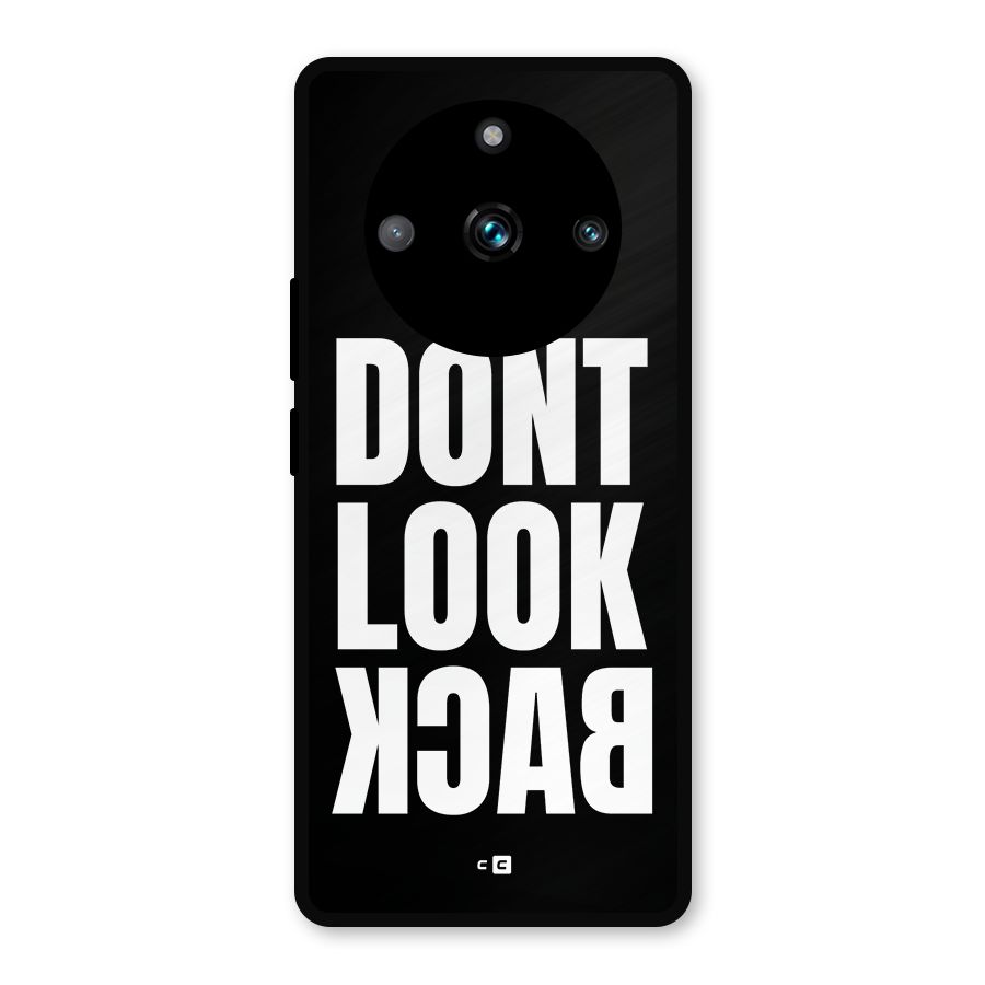 Dont Look Back Metal Back Case for Realme 11 Pro Plus