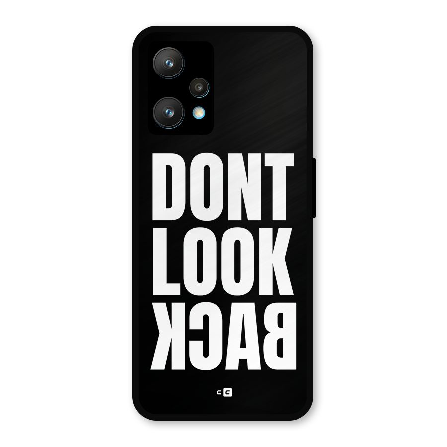 Dont Look Back Metal Back Case for Realme Narzo 50 Pro