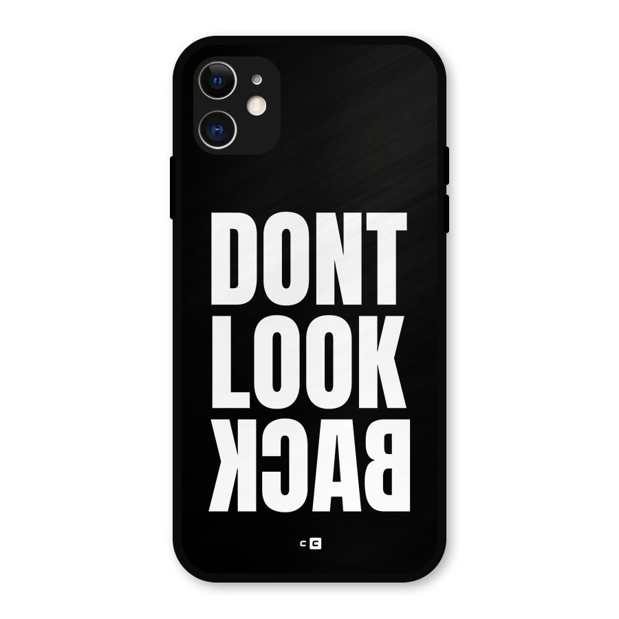 Dont Look Back Metal Back Case for iPhone 11