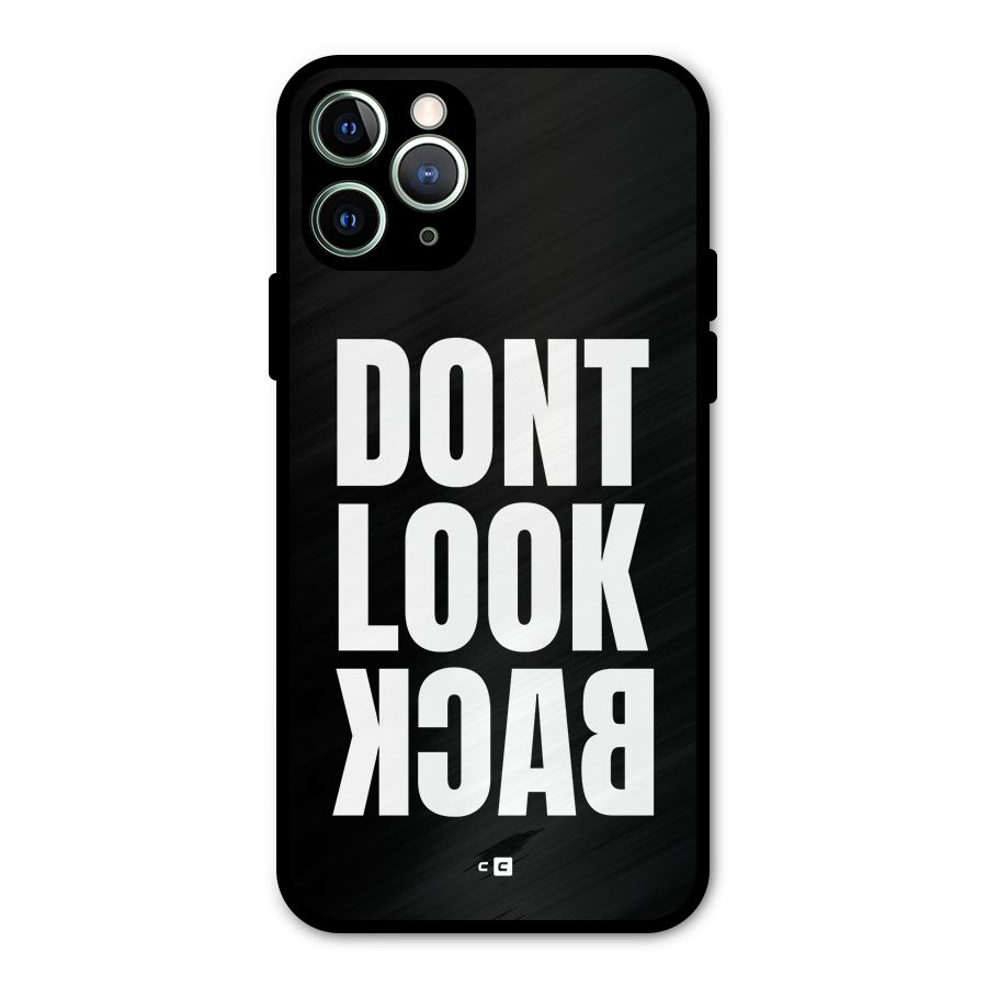 Dont Look Back Metal Back Case for iPhone 11 Pro Max
