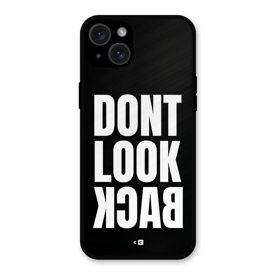 Dont Look Back Metal Back Case for iPhone 15 Plus