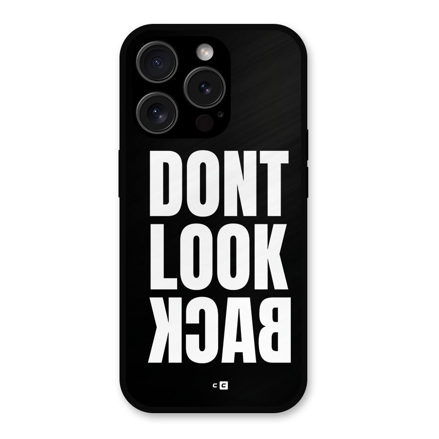Dont Look Back Metal Back Case for iPhone 15 Pro