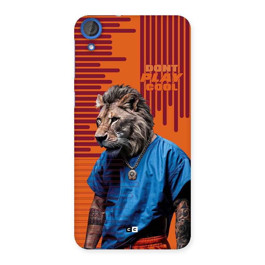 Dont Play Cool Back Case for Desire 820s