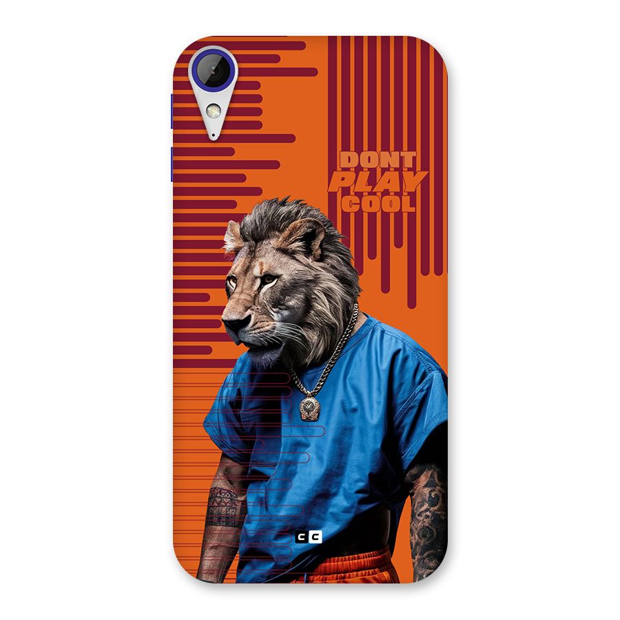 Dont Play Cool Back Case for Desire 830