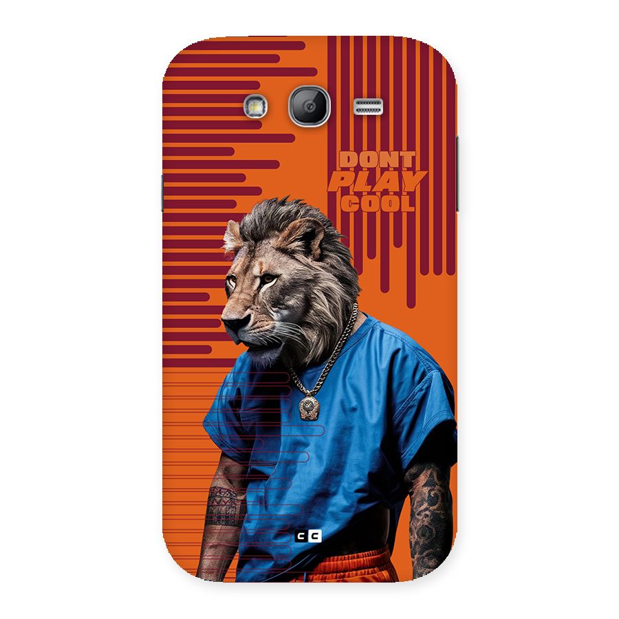 Dont Play Cool Back Case for Galaxy Grand Neo Plus