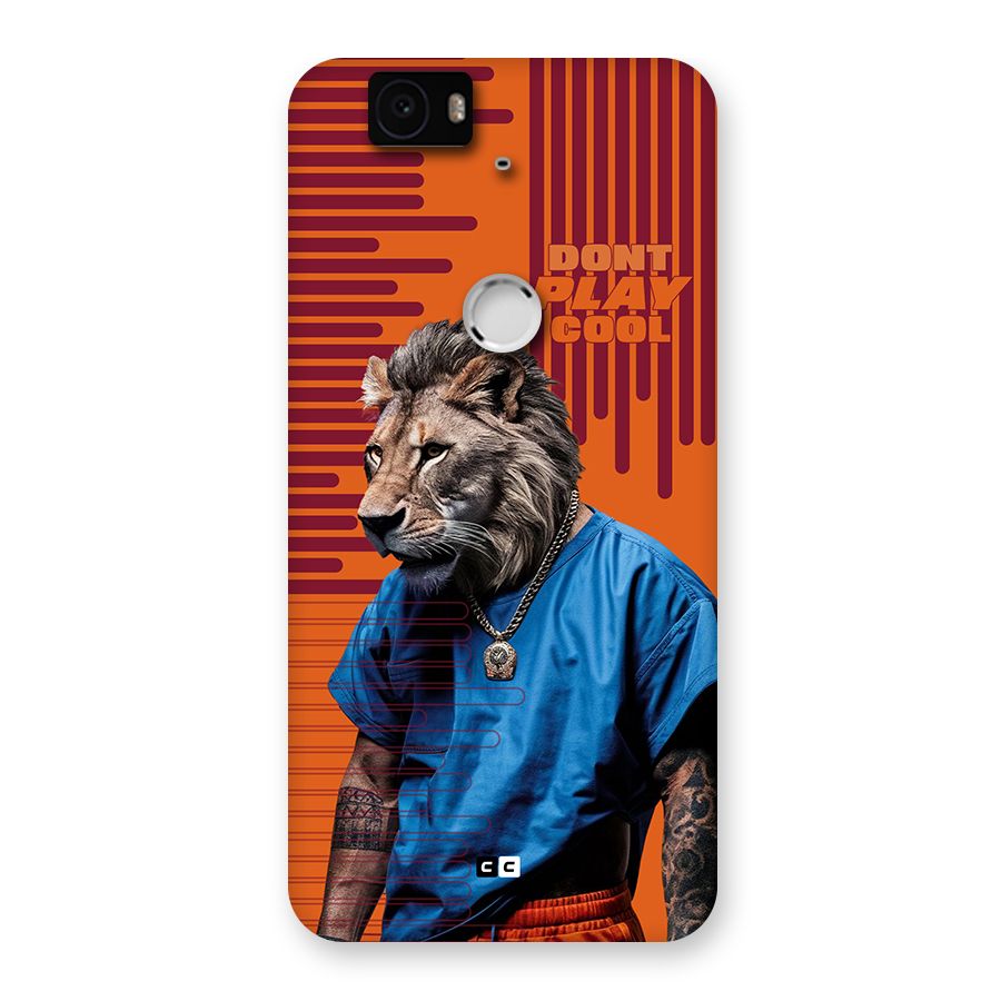 Dont Play Cool Back Case for Google Nexus 6P