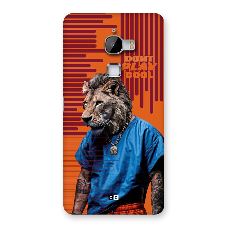 Dont Play Cool Back Case for LeTV Le Max