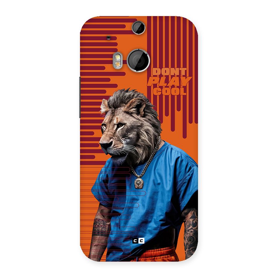Dont Play Cool Back Case for One M8
