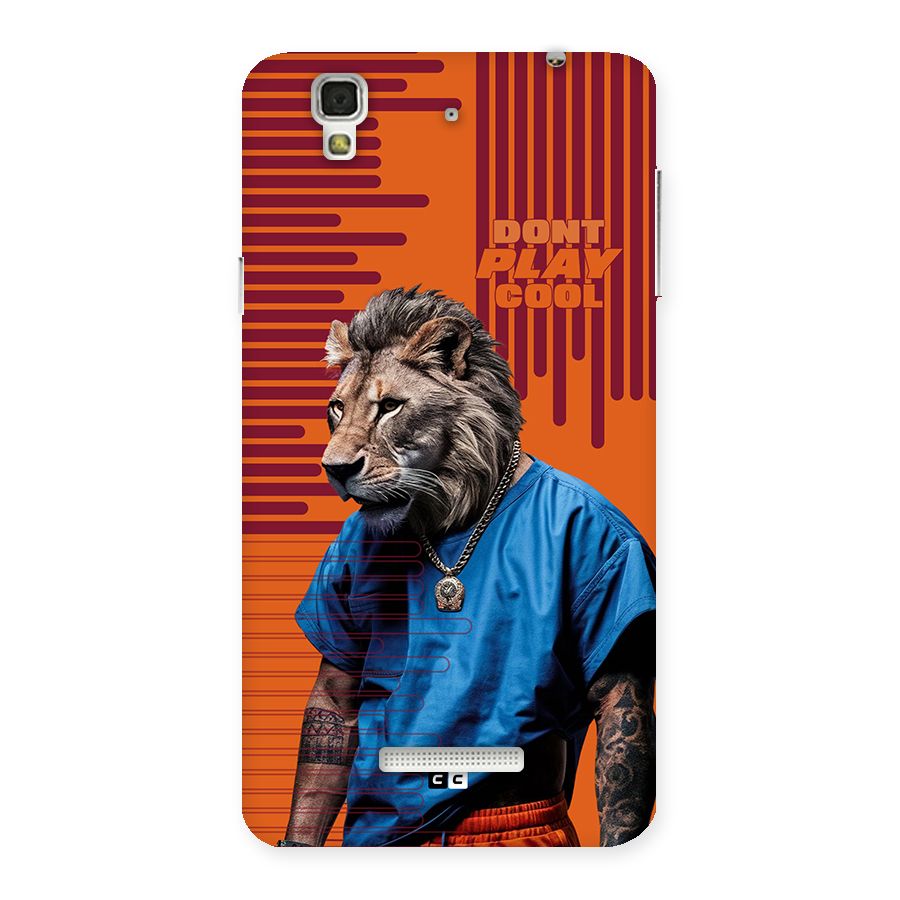 Dont Play Cool Back Case for Yureka