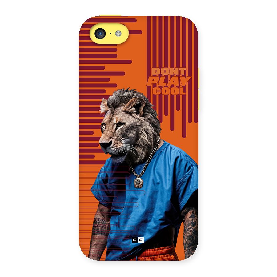 Dont Play Cool Back Case for iPhone 5C