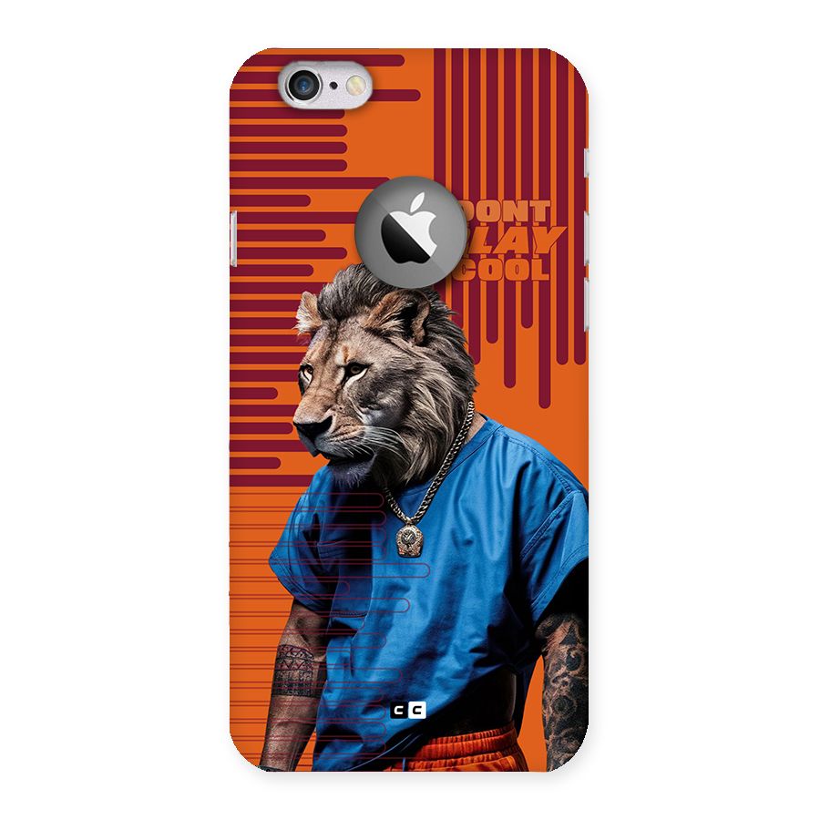 Dont Play Cool Back Case for iPhone 6 Logo Cut