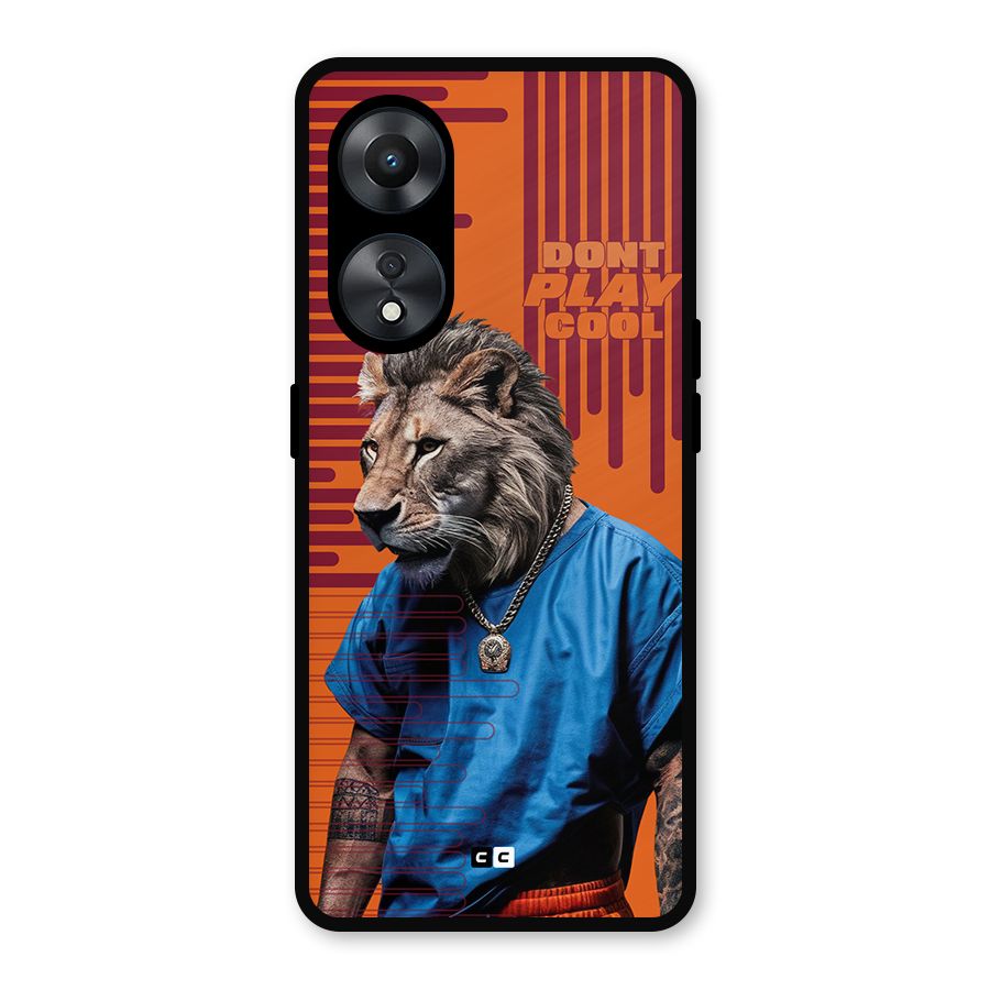Dont Play Cool Metal Back Case for Oppo A78