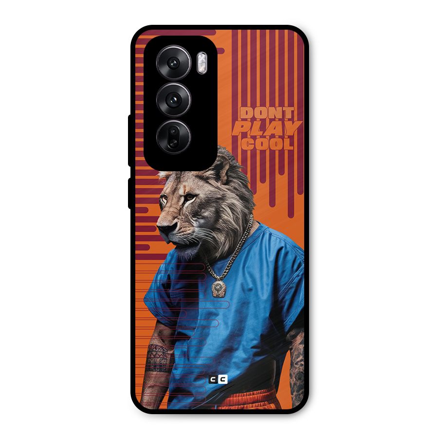 Dont Play Cool Metal Back Case for Oppo Reno12