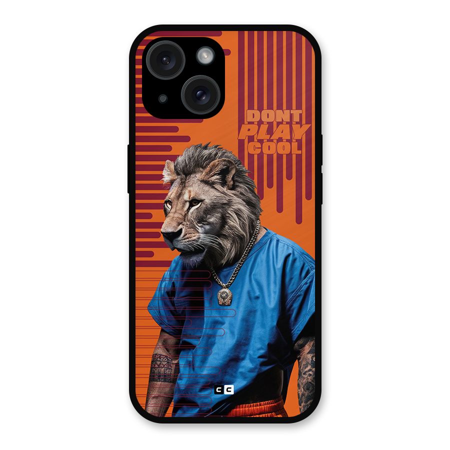 Dont Play Cool Metal Back Case for iPhone 15
