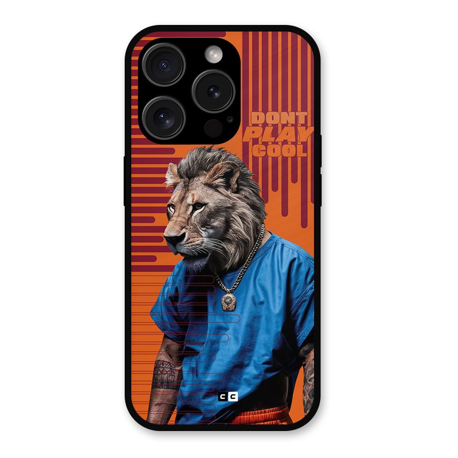 Dont Play Cool Metal Back Case for iPhone 15 Pro