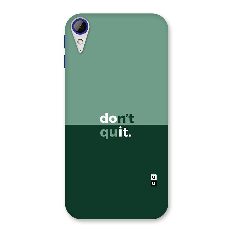 Dont Quit Do It Back Case for Desire 830