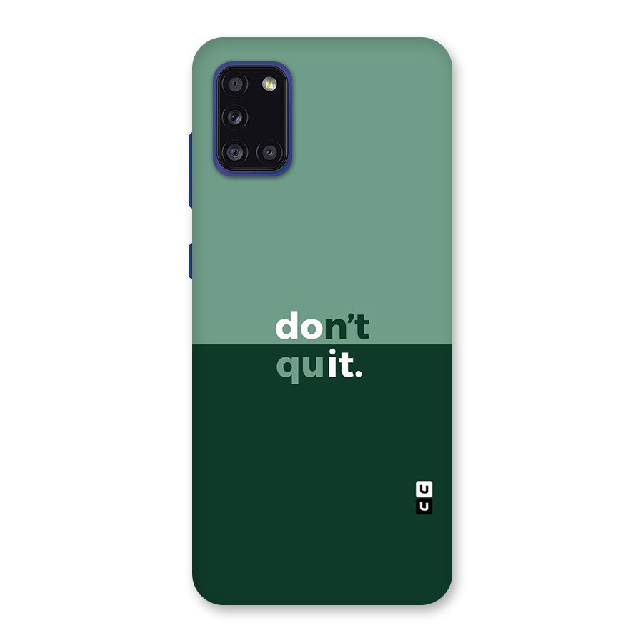 Dont Quit Do It Back Case for Galaxy A31