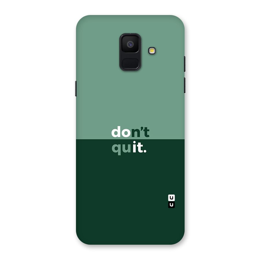 Dont Quit Do It Back Case for Galaxy A6 (2018)