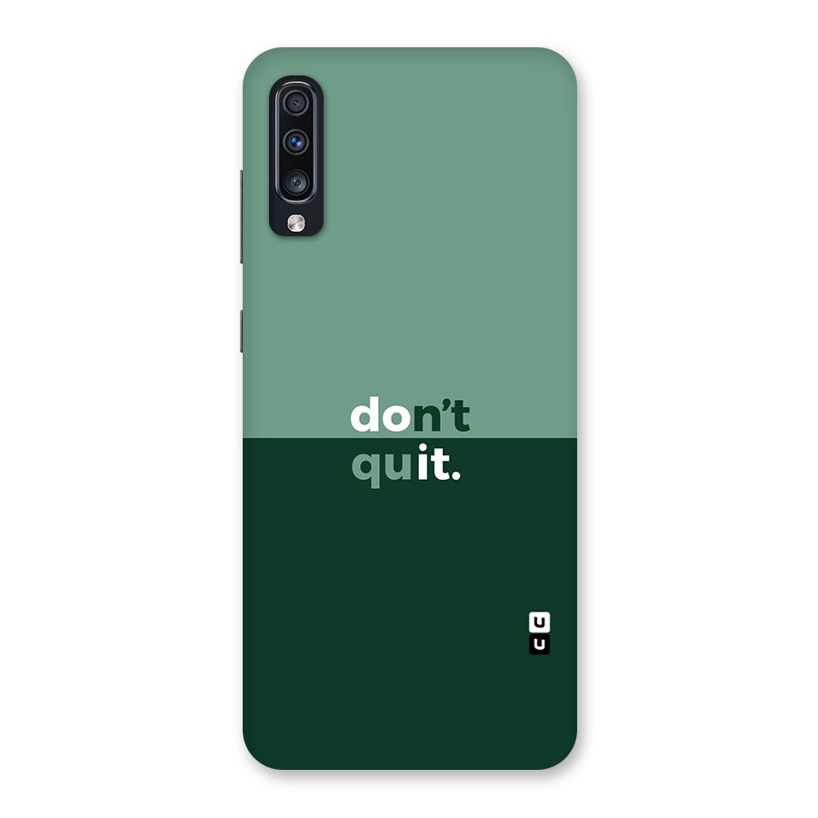 Dont Quit Do It Back Case for Galaxy A70