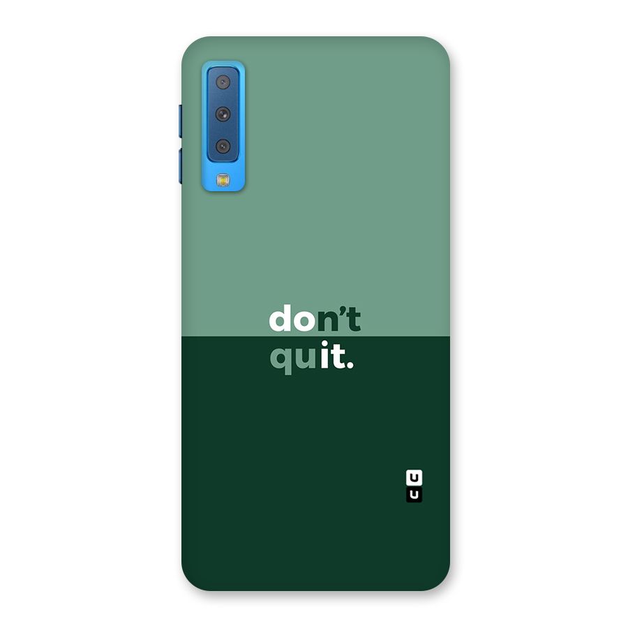 Dont Quit Do It Back Case for Galaxy A7 (2018)