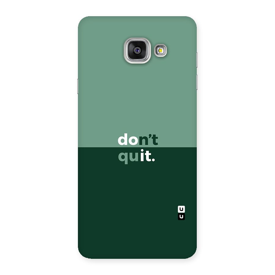Dont Quit Do It Back Case for Galaxy A7 2016