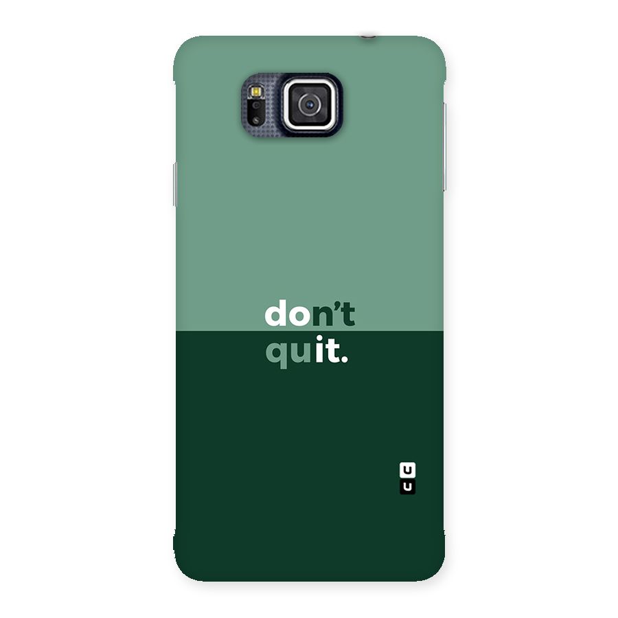 Dont Quit Do It Back Case for Galaxy Alpha