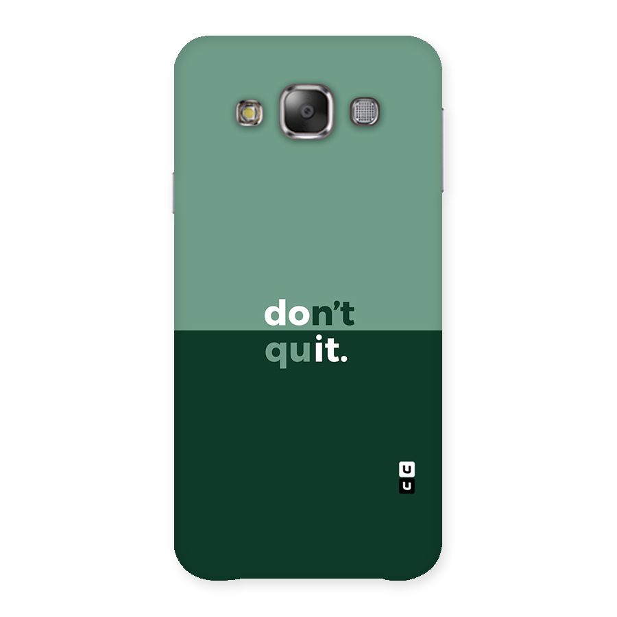 Dont Quit Do It Back Case for Galaxy E7