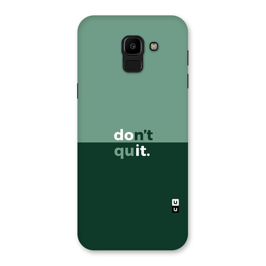 Dont Quit Do It Back Case for Galaxy J6