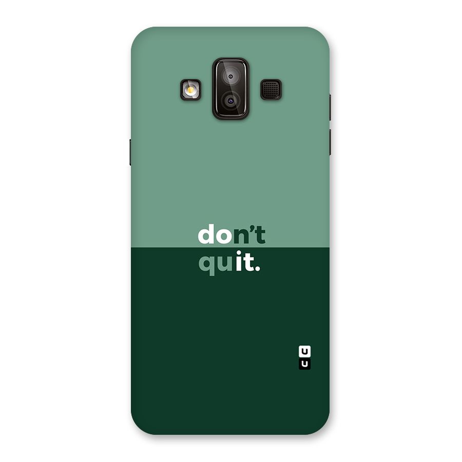 Dont Quit Do It Back Case for Galaxy J7 Duo