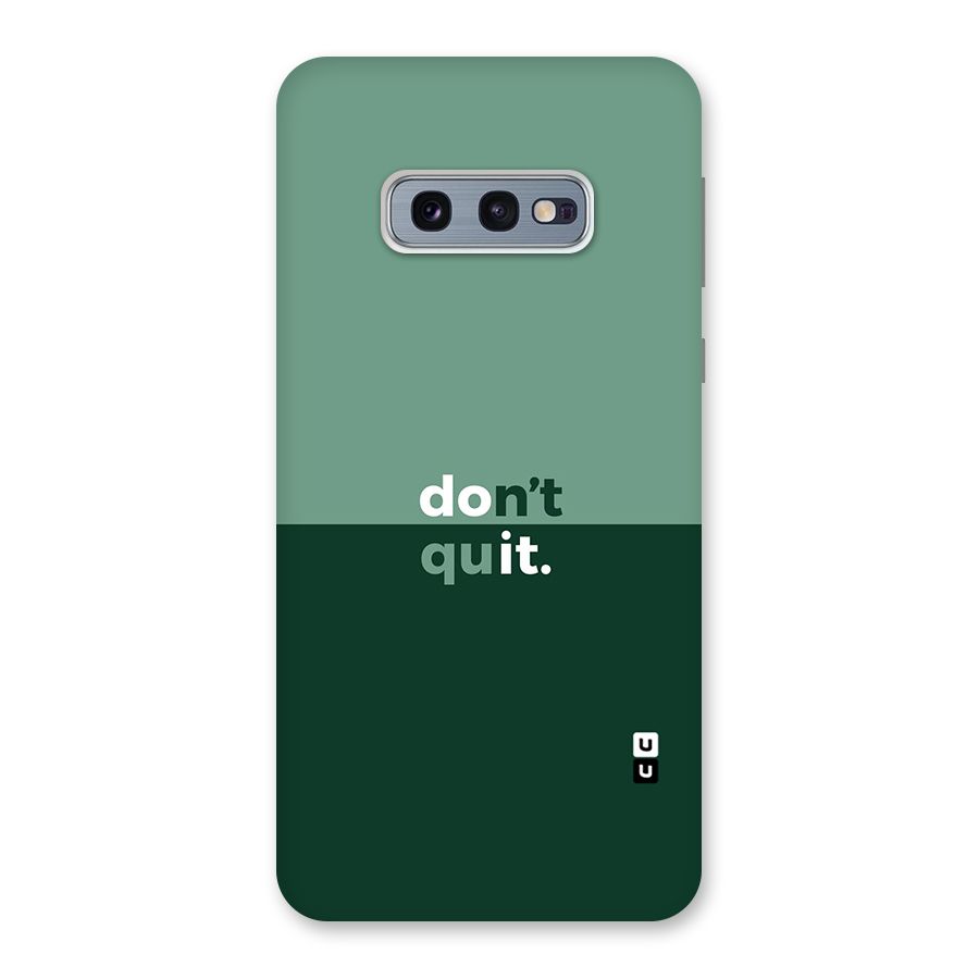 Dont Quit Do It Back Case for Galaxy S10e