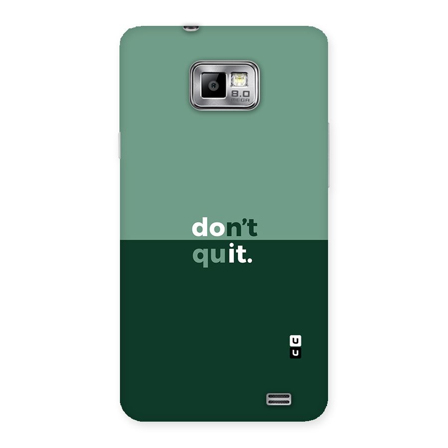 Dont Quit Do It Back Case for Galaxy S2