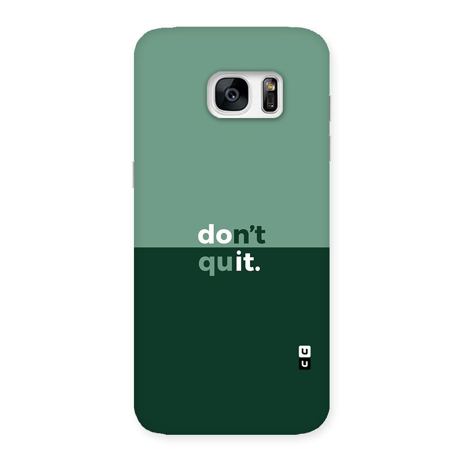 Dont Quit Do It Back Case for Galaxy S7 Edge
