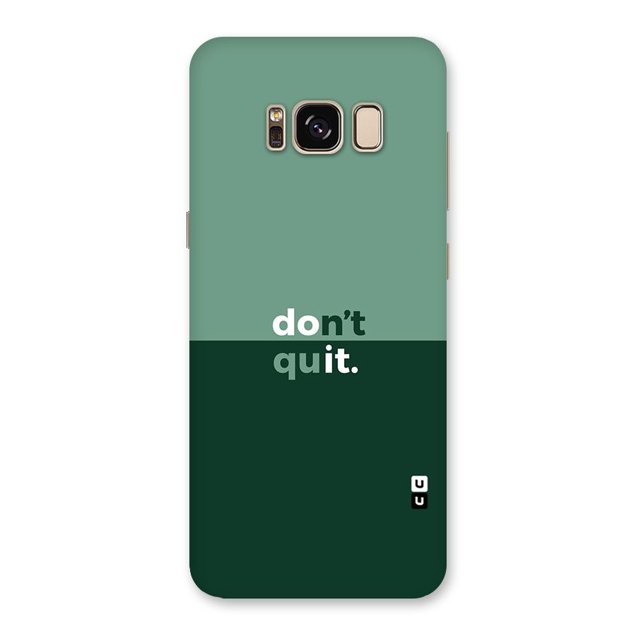 Dont Quit Do It Back Case for Galaxy S8