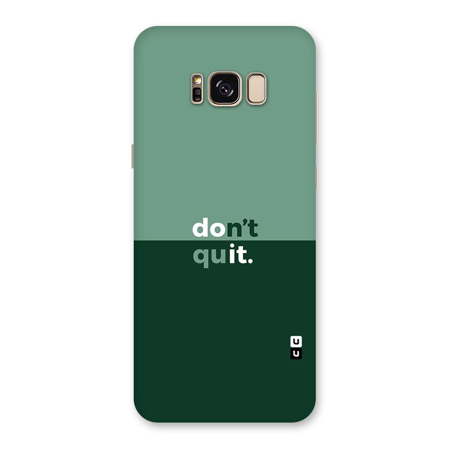 Dont Quit Do It Back Case for Galaxy S8 Plus