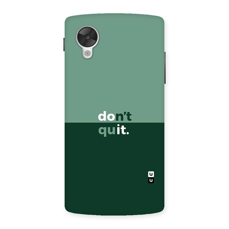 Dont Quit Do It Back Case for Google Nexsus 5