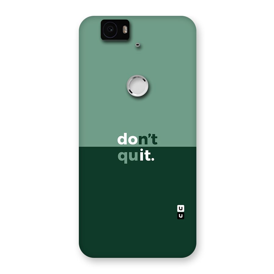 Dont Quit Do It Back Case for Google Nexus-6P