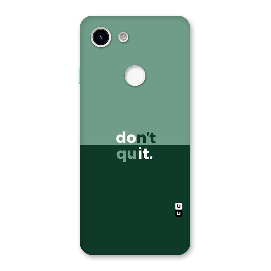 Dont Quit Do It Back Case for Google Pixel 3