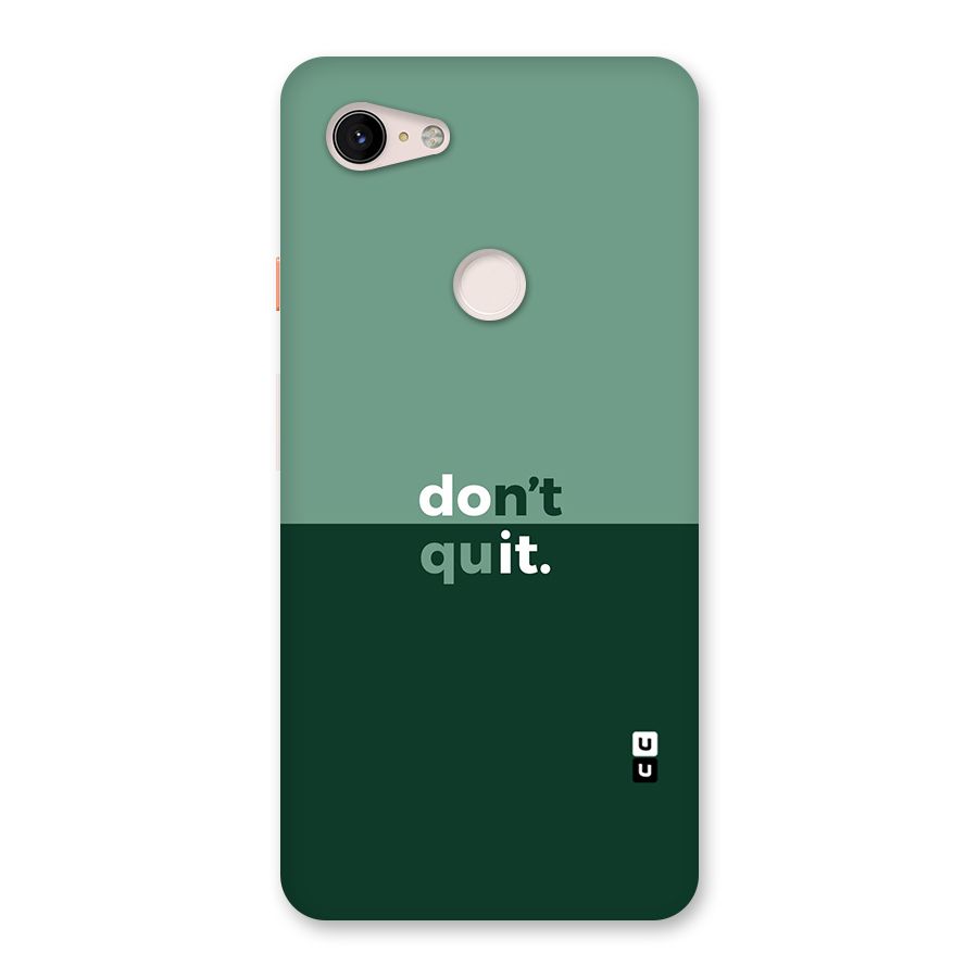 Dont Quit Do It Back Case for Google Pixel 3 XL
