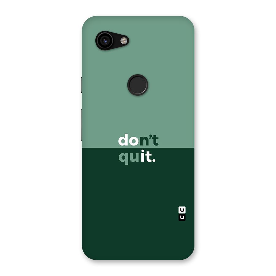 Dont Quit Do It Back Case for Google Pixel 3a