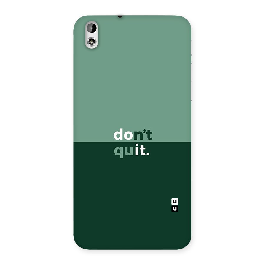 Dont Quit Do It Back Case for HTC Desire 816g