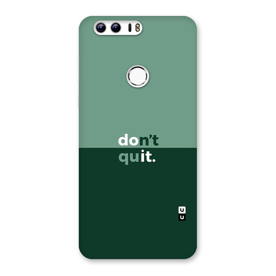 Dont Quit Do It Back Case for Honor 8