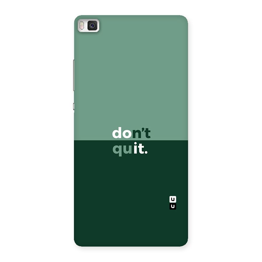Dont Quit Do It Back Case for Huawei P8