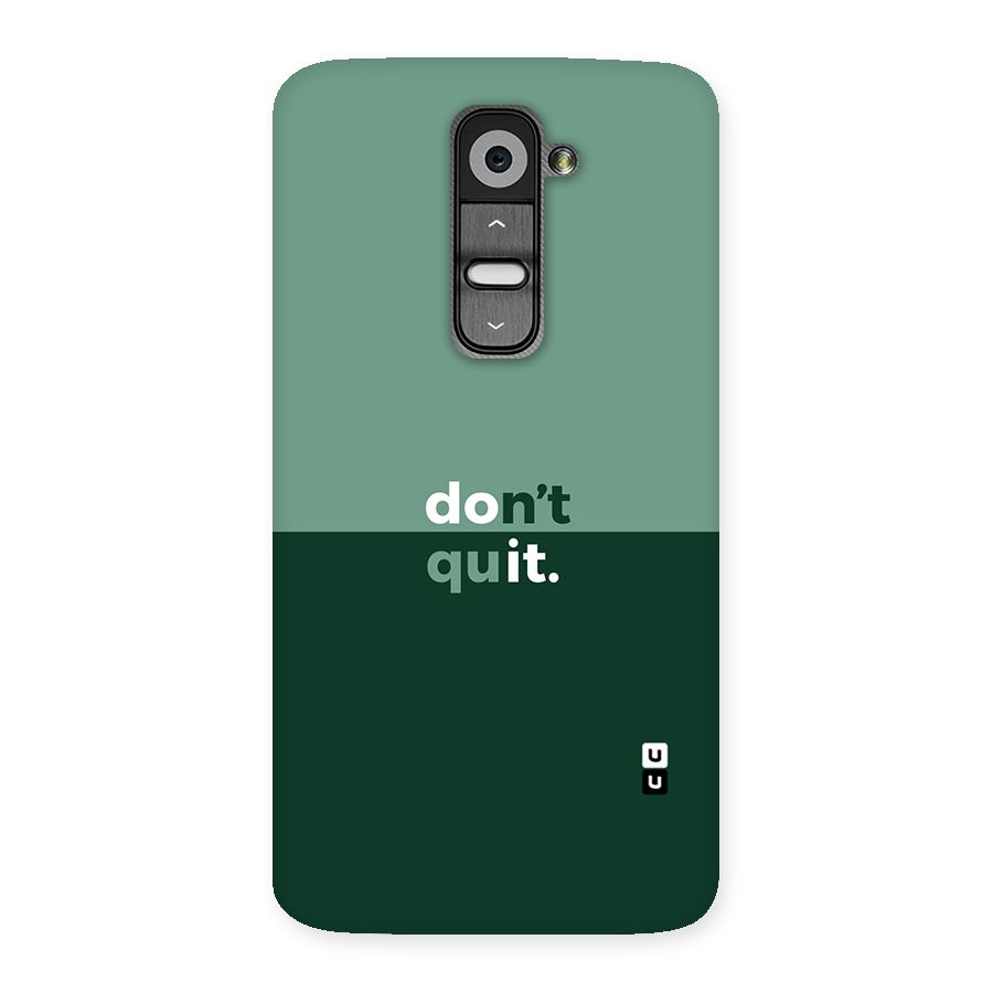 Dont Quit Do It Back Case for LG G2